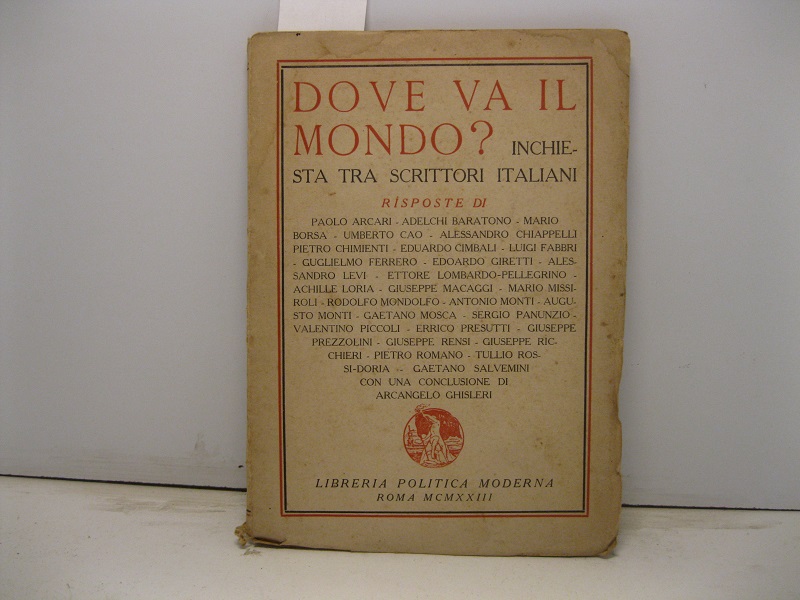 Dove va il mondo? Inchiesta tra scrittori italiani con una conclusione di Arcangelo Ghisleri